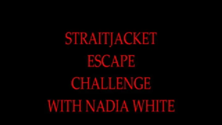 STRAITJACKET ESCAPE CHALLENGE WITH NADIA WHITE