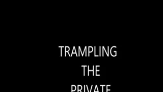 TRAMPLING THE PRIVATE