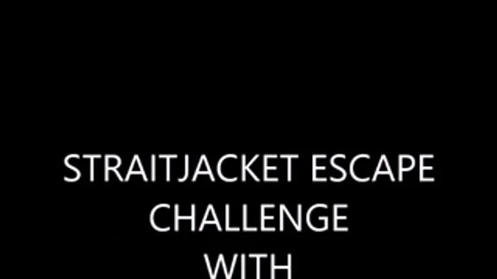 STRAITJACKET ESCAPE CHALLENGE WITH MONICA JADE