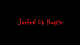 JACKED UP HOGTIE