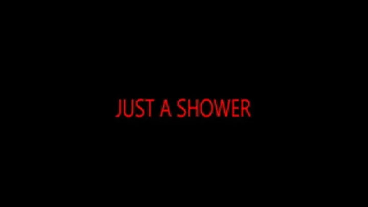 Just A Shower