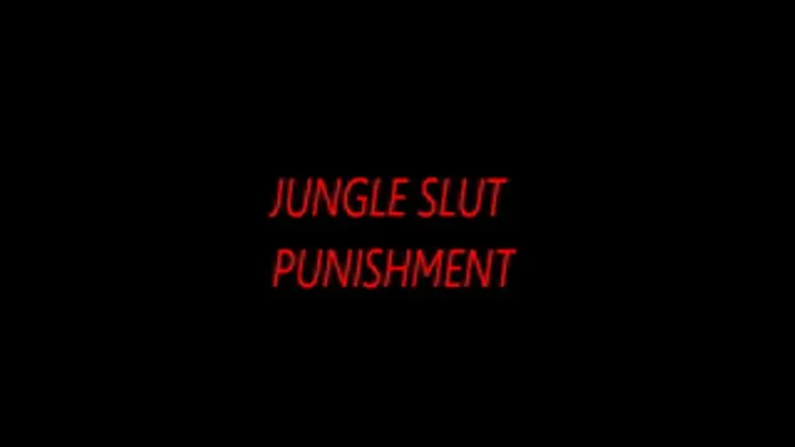 Jungle Slut Punishment