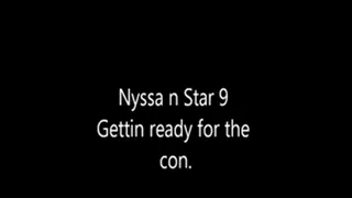 Nyssa n Star 9 Getting Ready For The Con!