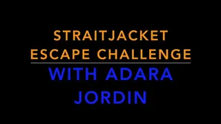 STRAITJACKET ESCAPE CHALLENGE WITH ADARA JORDIN