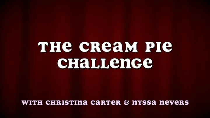 THE CREAMPIE CHALLENGE WITH CHRISTINA CARTER & NYSSA NEVERS