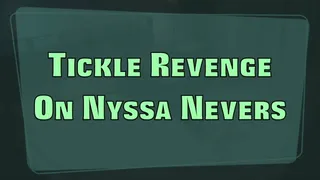 TICKLE REVENGE ON NYSSA NEVERS