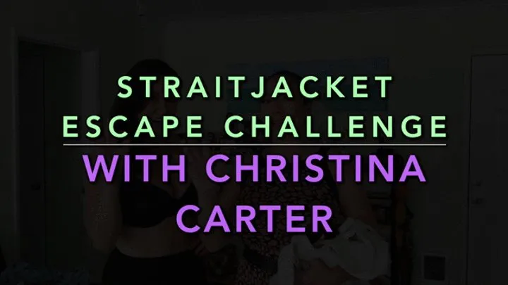 STRAITJACKET ESCAPE CHALLENGE WITH CHRISTINA CARTER