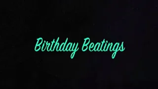 BIRTHDAY BEATINGS