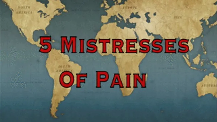 5 MISTRESSES OF PAIN