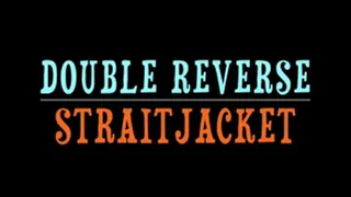 DOUBLE REVERSE STRAITJACKETS