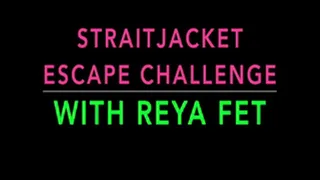 STRAITJACKET ESCAPE CHALLENGE WITH REYA FET