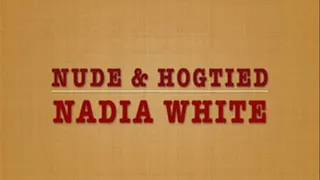 NUDE & HOGTIED, NADIA WHITE