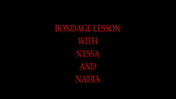 BONDAGE LESSON WITH NYSSA & NADIA