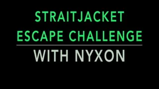 STRAITJACKET ESCAPE CHALLENGE WITH NYXON