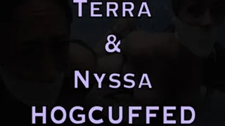 TERRA AND NYSSA HOGCUFFED