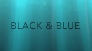 BLACK AND BLUE