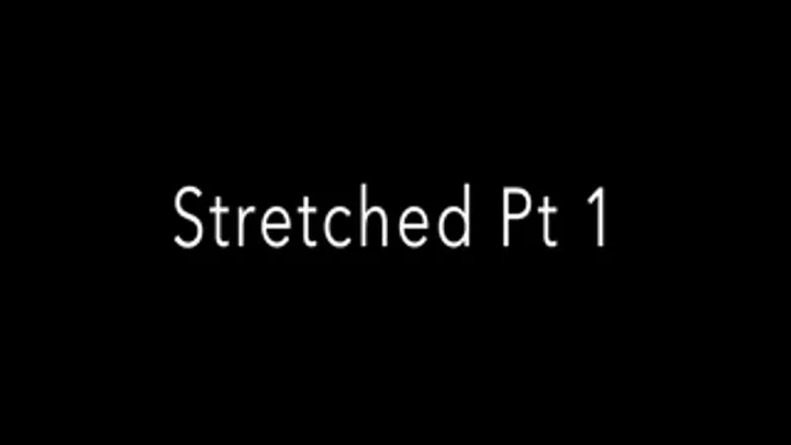 STRETCHED PT 1