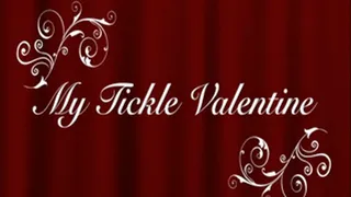 MY TICKLE VALENTINE