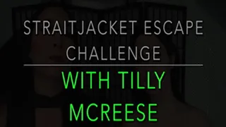 STRAITJACKET ESCAPE CHALLENGE WITH TILLY MCREESE