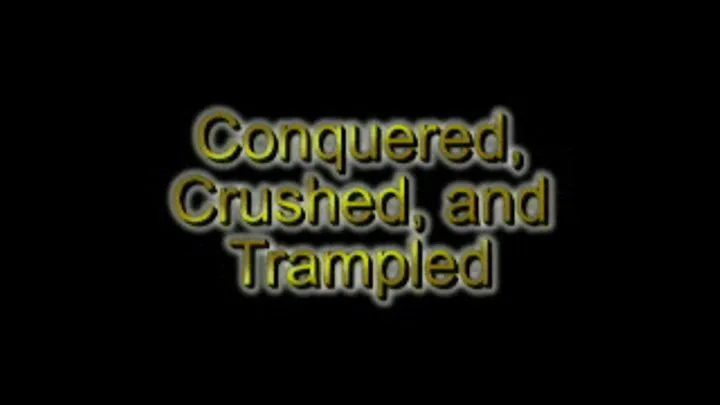 Conquered, Crushed, and Trampled Clip 6