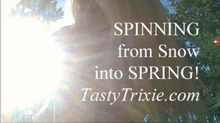 Spinning from Snow into Spring: