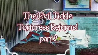 THE EVIL TICKLE TORTURESS RETURNS! 2 320x240