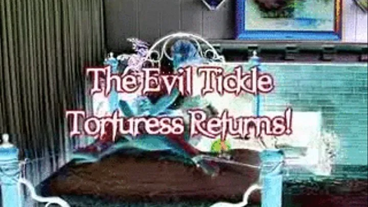 THE EVIL TICKLE TORTURESS RETURNS! MPEG