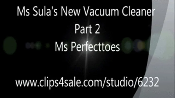 Ms Sula's New Vacuum Cleaner Part 2