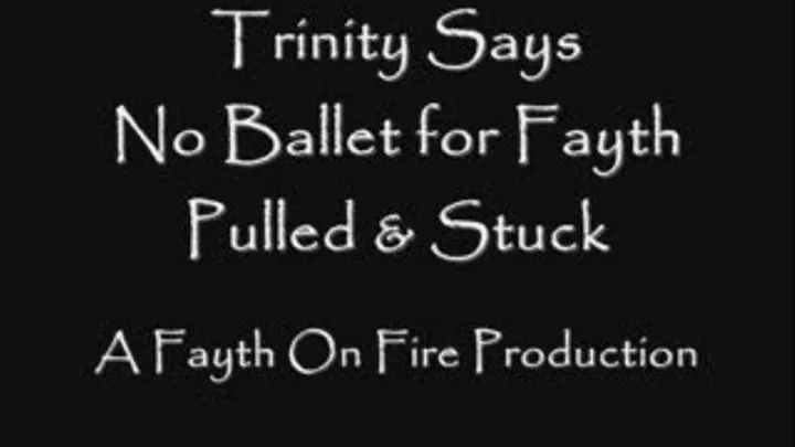 No Ballet For Stuck Fayth