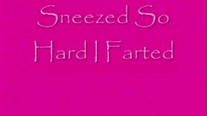 Hard Sneezes