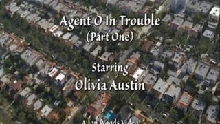 Agent O In Trouble - Part One