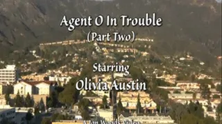 Agent O In Trouble - Part Two