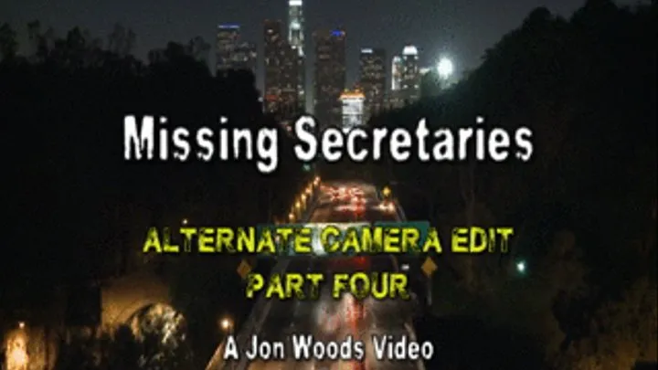 Missing Secretaries - Alternate Camera Edit - Part Four