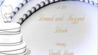The Bound & Gagged Bride