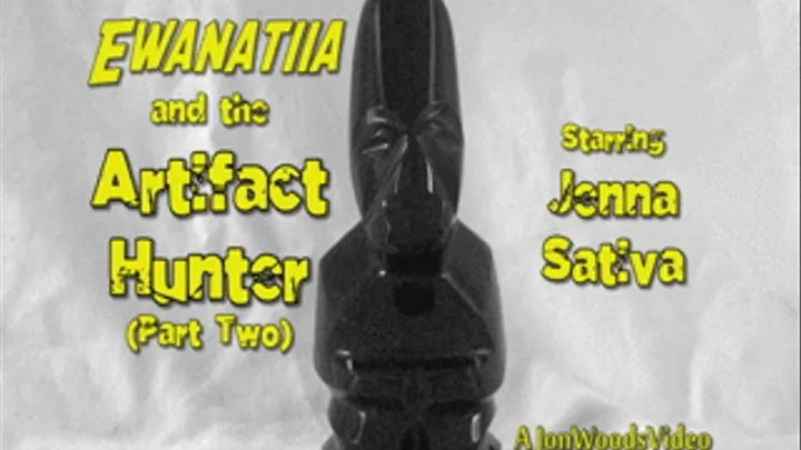 Ewanatiia and The Artifact Hunter - Part Two