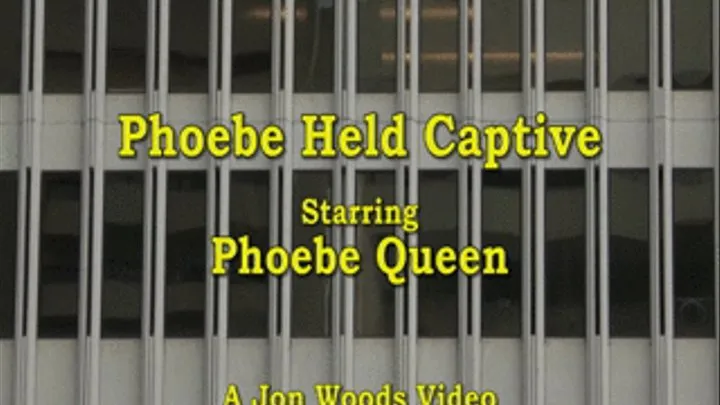 Phoebe Held Captive