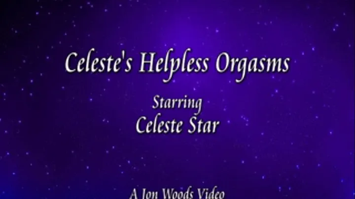 Celeste's Helpless Orgasms