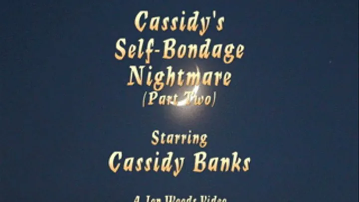 Cassidy's Self-Bondage Nightmare - Part Two