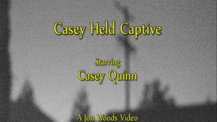 Casey Held Captive