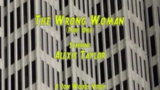 The Wrong Woman - Part One