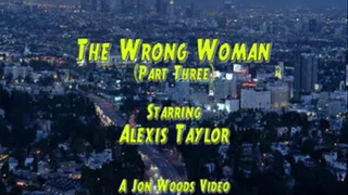 The Wrong Woman - Part Three