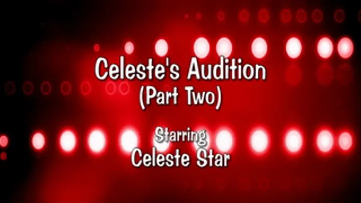 Celeste's Audition - Part Two