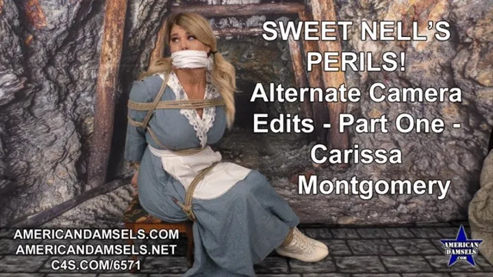 Sweet Nell's Perils! - Alternate Camera Edits - Part One - Carissa Montgomery