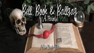 Bell, Book & Ballgag (A Parody) - Part One