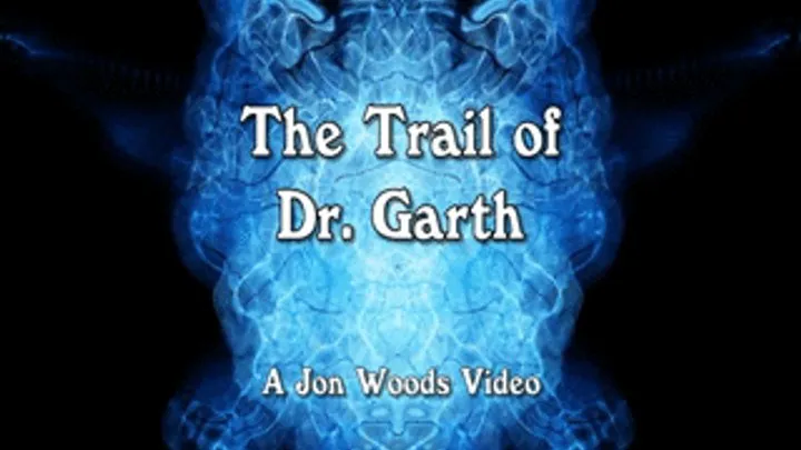 The Trail Of Dr. Garth - Part One