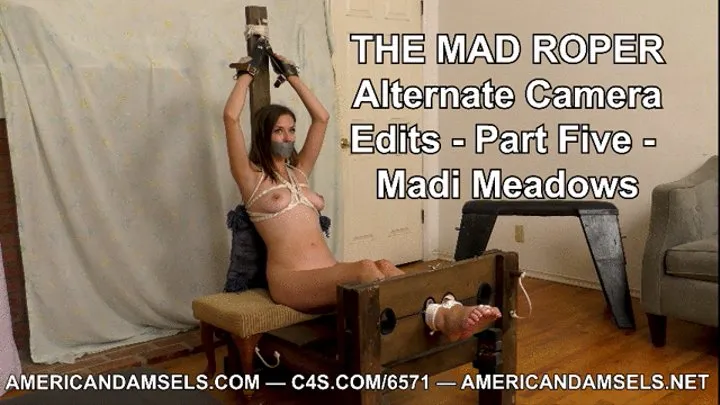 The Mad Roper - Alternate Camera Edits - Part Five - Madi Meadows