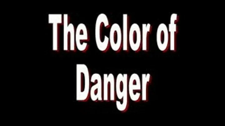 The Color of Danger - Part One