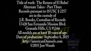 The Return Of El Bobo Alternate Takes - Part Three