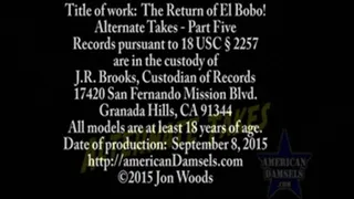 The Return Of El Bobo - Alternate Takes - Part Five