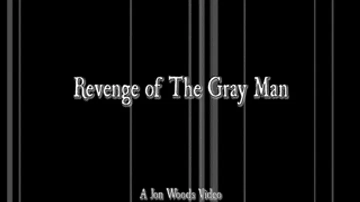 Revenge Of The Gray Man - Part One